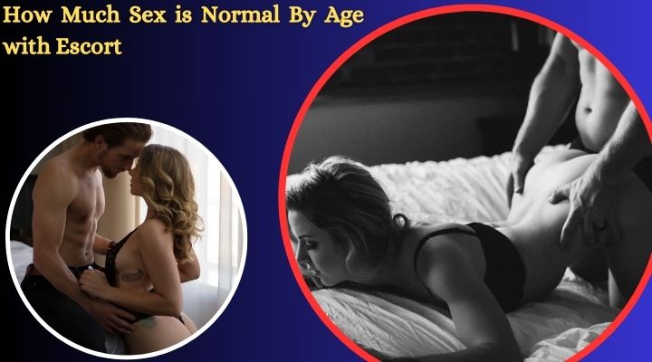 How Much Sex is Normal By Age with Escort